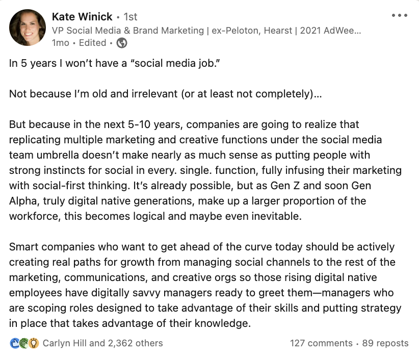 A screenshot of a LinkedIn post from Kate Winick. The first line of the post reads "In 5 years I won’t have a 'social media job.'" The next two paragraphs explain Winick's prediction that social expertise is going to be needed across organizations, not just in one department. 